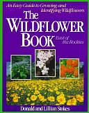 The Wildflower Book: East of the Rockies : an Easy Guide to Growing and Identifying Wildflowers by Donald W. Stokes, Lillian Q. Stokes