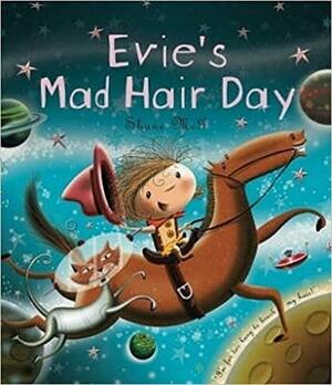 Evie's Mad Hair Day by Shane Mcg