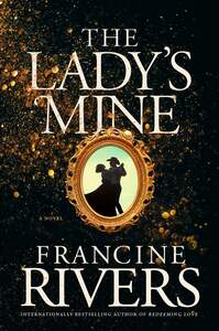 The Lady's Mine by Francine Rivers