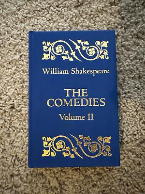 The Comedies Volume II by William Shakespeare