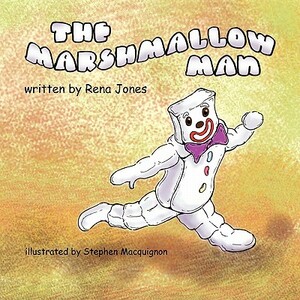 The Marshmallow Man by Rena Jones