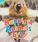 Happiest Animals Ever by Nancy Dickmann