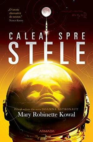 Calea spre stele by Mary Robinette Kowal