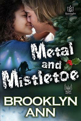 Metal and Mistletoe by Brooklyn Ann
