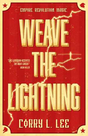 Weave The Lightning by Corry L. Lee