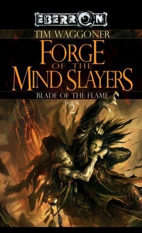 Forge of the Mind Slayers by Tim Waggoner