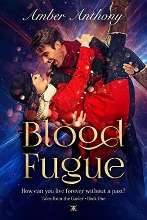 Blood Fugue: Tales from the Gaoler Book One by Amber Anthony
