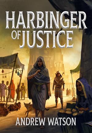 Harbinger of Justice by Andrew Watson