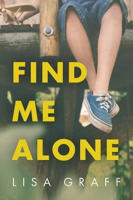 Find me Alone by Lisa Graff