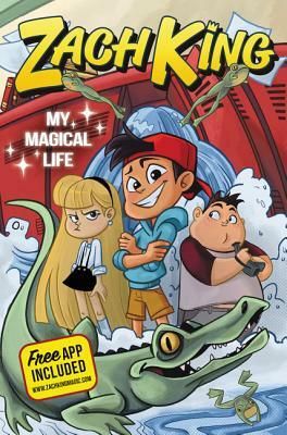 Zach King: My Magical Life by Zach King