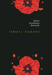 Kolme surulaulua Kosovolle by Ismail Kadare