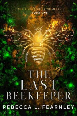 The Last Beekeeper by Rebecca L. Fearnley