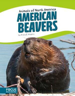 American Beavers by Alicia Z. Klepeis