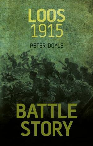 Battle Story: Loos 1915 by Peter Doyle