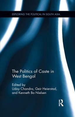 The Politics of Caste in West Bengal by 