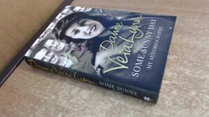 Dame Vera Lynn - Some Sunny Day: My Autobiography by Vera Lynn