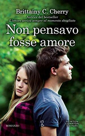 Non pensavo fosse amore by Brittainy C. Cherry