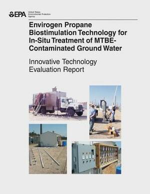 Envirogen Propane Biostimulation Technology for In-Situ Treatment for MTBE-Contaminated Ground Water by U. S. Environmental Protection Agency