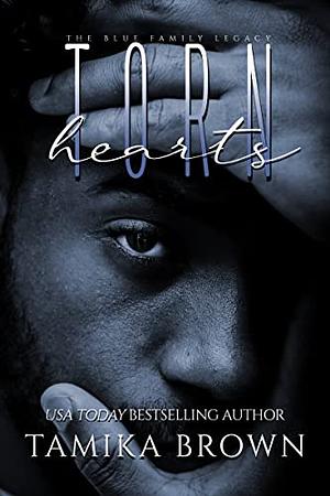 Torn Hearts: The Blue Family Legacy by Tamika Brown