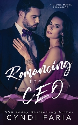 Romancing the CEO by Cyndi Faria