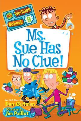 Ms. Sue Has No Clue! by Dan Gutman