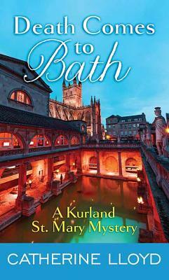 Death Comes to Bath by Catherine Lloyd