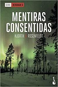 Mentiras consentidas by Michael Hjorth, Hans Rosenfeldt