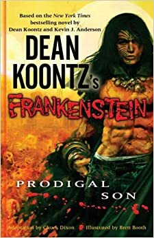 Dean Koontz's Frankenstein, Volume 1: Prodigal Son by Chuck Dixon, Dean Koontz, Kevin J. Anderson