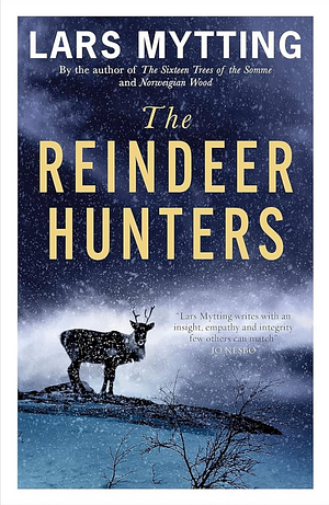 The Reindeer Hunters by Lars Mytting