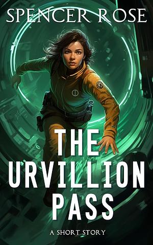 The Urvillion Pass by Spencer Rose