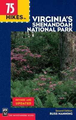 75 Hikes in Virginia Shenandoah National Park by Russ Manning