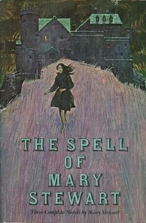 The Spell of Mary Stewart: The Ivy Tree/This Rough Magic/Wildfire at Midnight by Mary Stewart