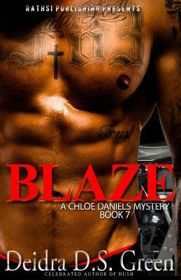 Blaze: : The 7th Installment in the Chloe Daniels Mysteries by Deidra D. S. Green