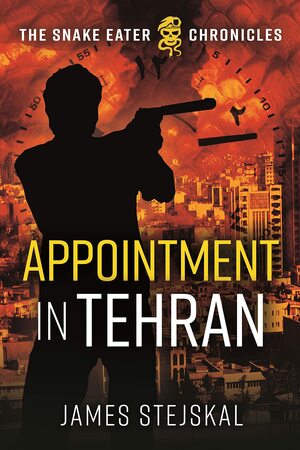 Appointment in Tehran by James Stejskal