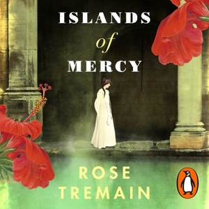 Islands of Mercy by Rose Tremain