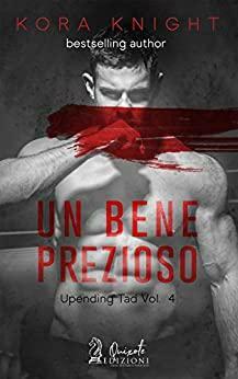 Un bene prezioso by Kora Knight