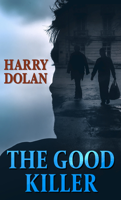 The Good Killer by Harry Dolan