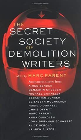 The Secret Society of Demolition Writers by Marc Parent