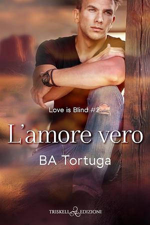 L'amore vero by B.A. Tortuga