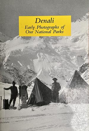 Denali: Early Photographs of Our National Parks by Jane G. Haigh