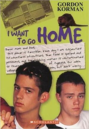 I Want to Go Home by Gordon Korman