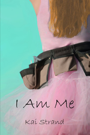 I Am Me by Kai Strand
