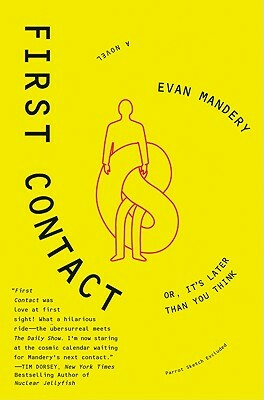 First Contact: Or, It's Later Than You Think by Evan Mandery