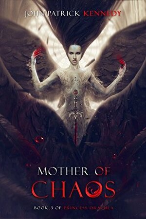 Mother of Chaos by Carlos Quevedo, John Patrick Kennedy