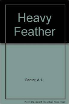 Heavy Feather by A.L. Barker