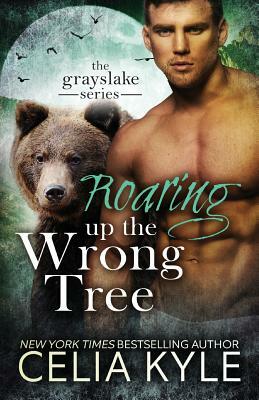 Roaring Up the Wrong Tree by Celia Kyle