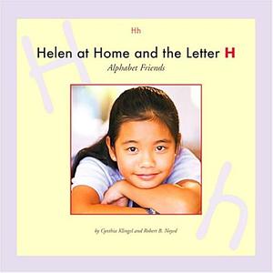 Helen at Home and the Letter H by Cynthia Klingel, Robert B. Noyed, Cynthia Amoroso