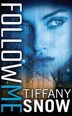 Follow Me by Tiffany Snow