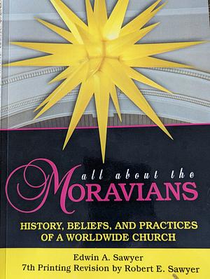 All About the Moravians by Edwin A. Sawyer