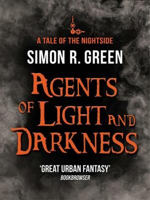 Agents of Light and Darkness by Simon R. Green